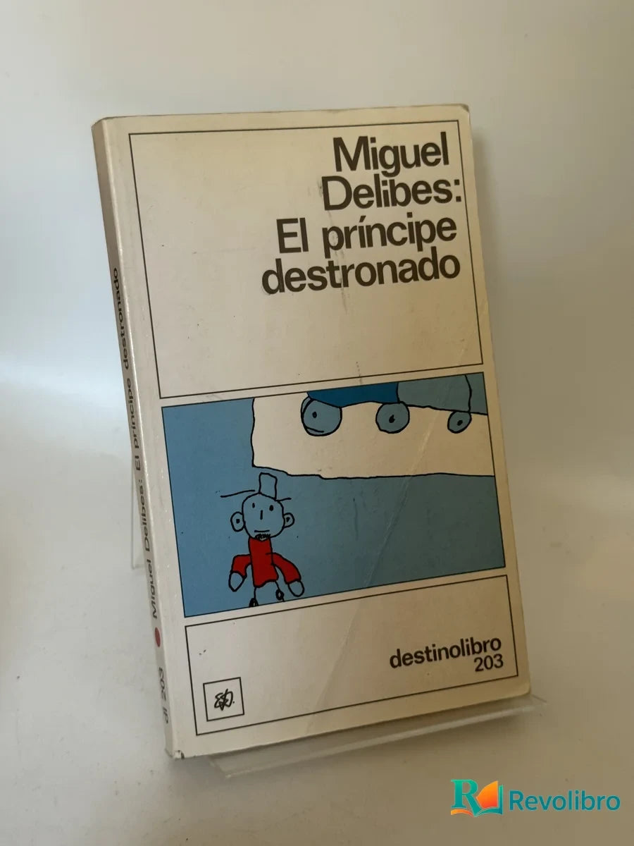 Portada de El príncipe destronado de Miguel Delibes, libro de segunda mano