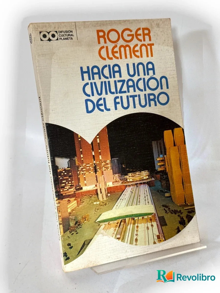 Portada de Hacia una civilización del futuro de Roger Clément, libro de segunda mano