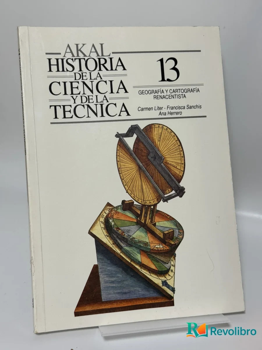 Portada de Historia de la Ciencia y de la Técnica 13 Geografía y Cartografía Renacentista de Carmen Llerer - Francisca Sanchis - Ana Herrero, libro de segunda mano
