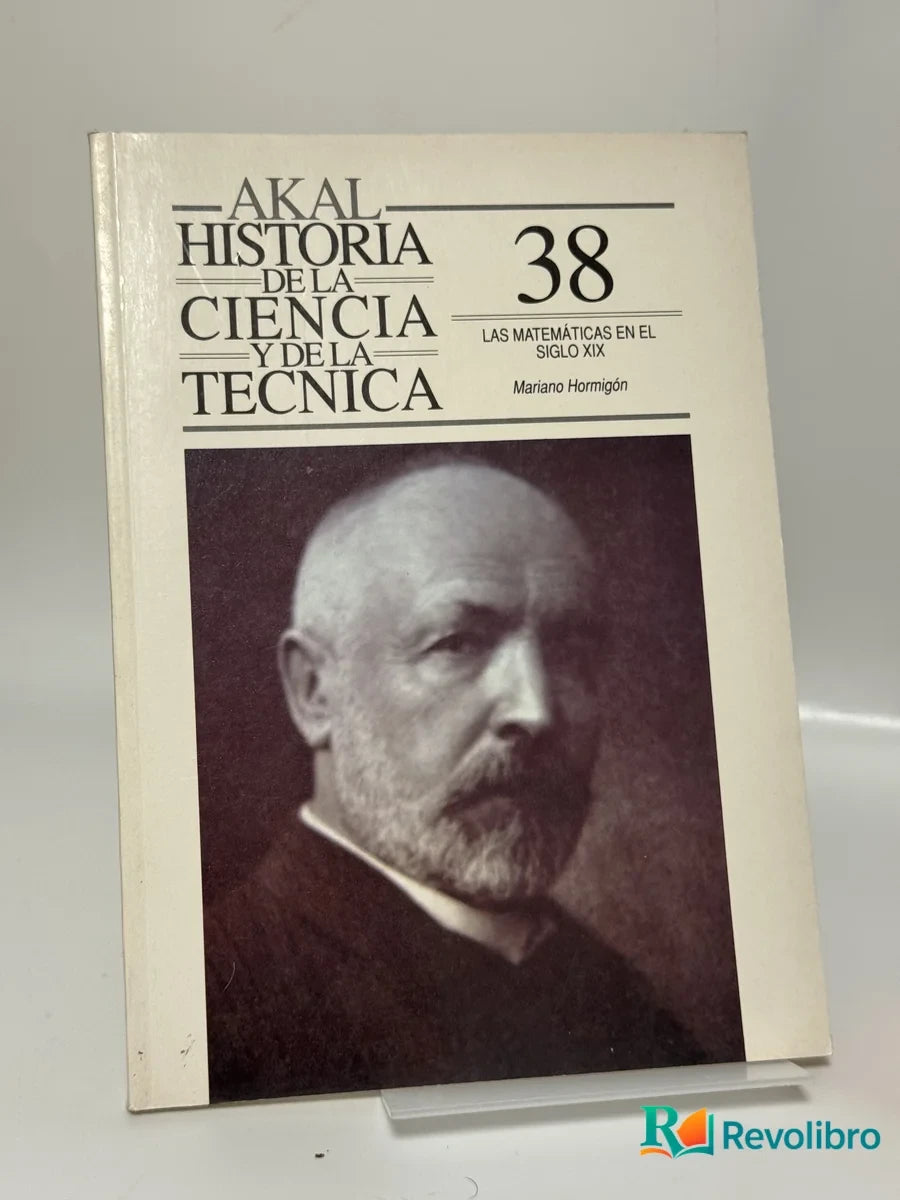 Portada de Historia de la ciencia y de la técnica 38 Las matemáticas en el siglo XIX de Mariano Hormigón, libro de segunda mano