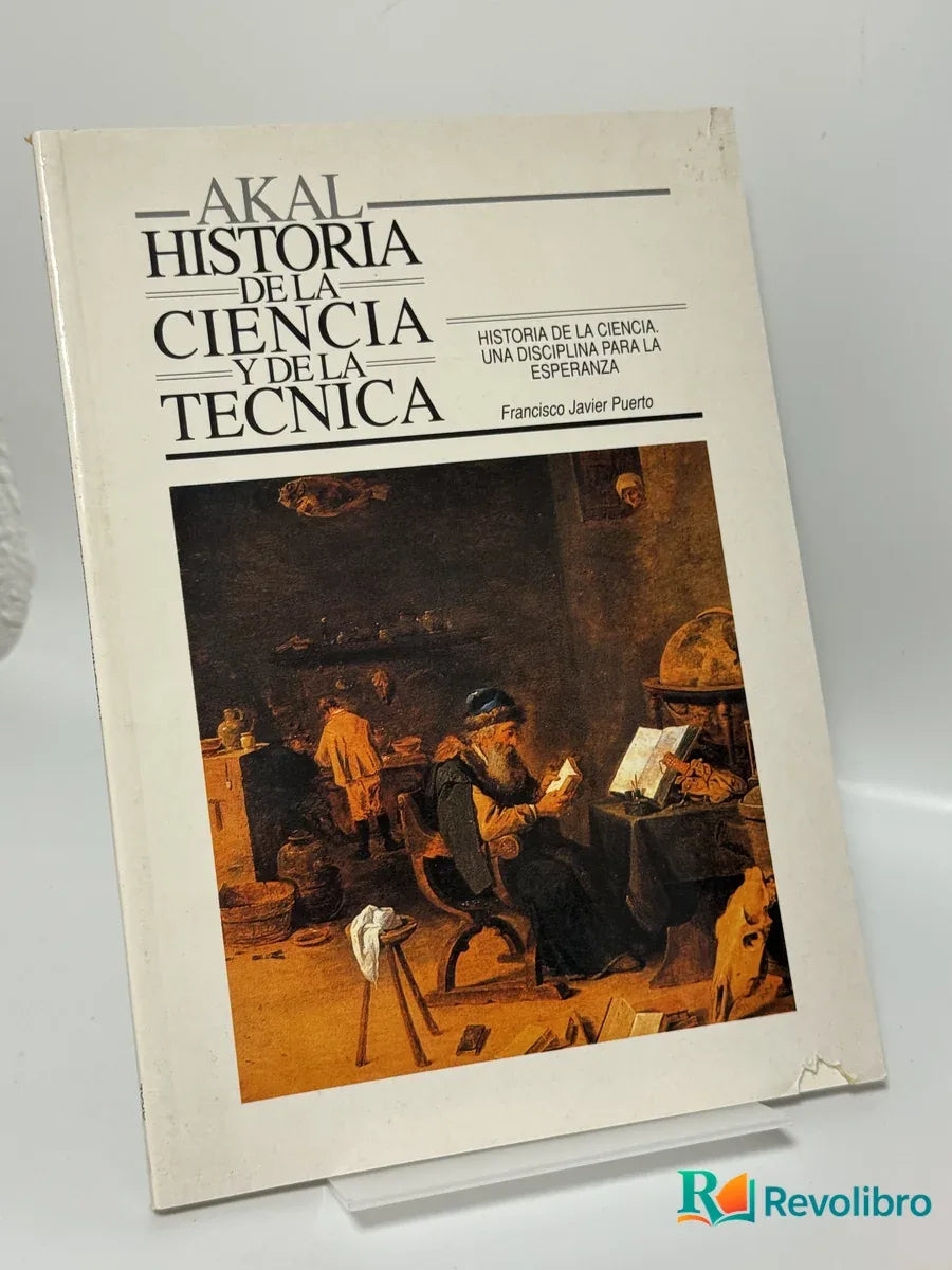 Portada de Historia de la ciencia y de la técnica: Historia de la ciencia: una disciplina para la esperanza de Francisco Javier Puerto, libro de segunda mano