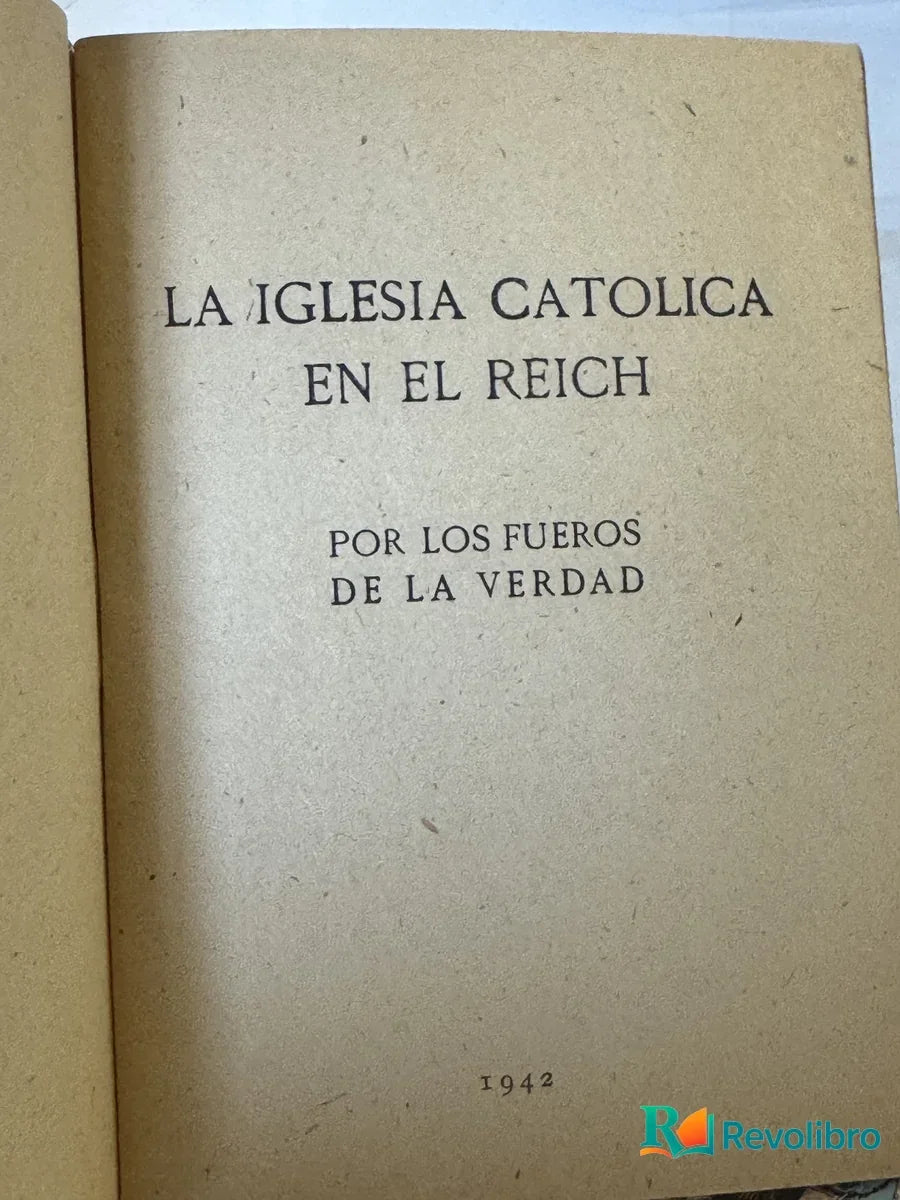 Foto 2 de La Iglesia Catolica en el Reich de Por los Fueros de la Verdad, libro de segunda mano