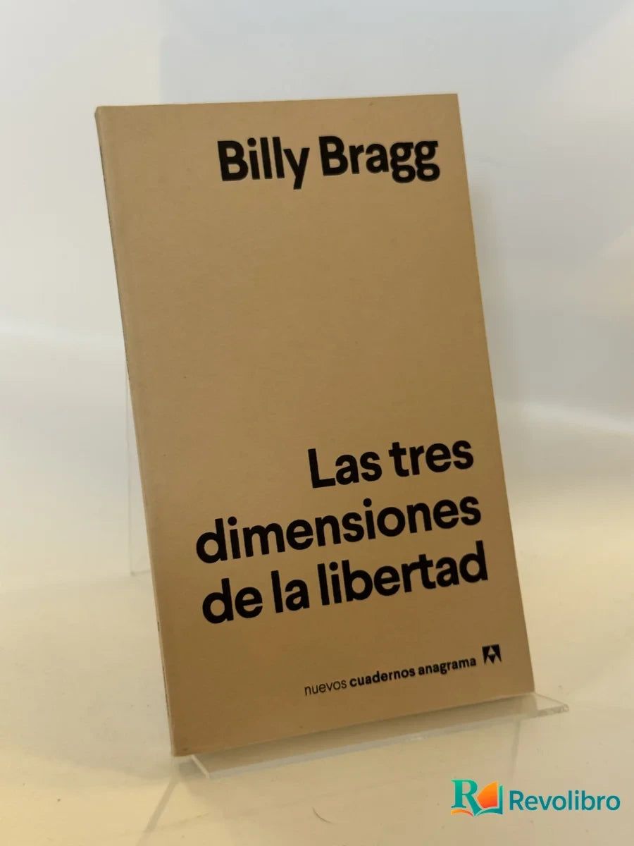 Portada de Las tres dimensiones de la libertad de Billy Bragg, libro de segunda mano