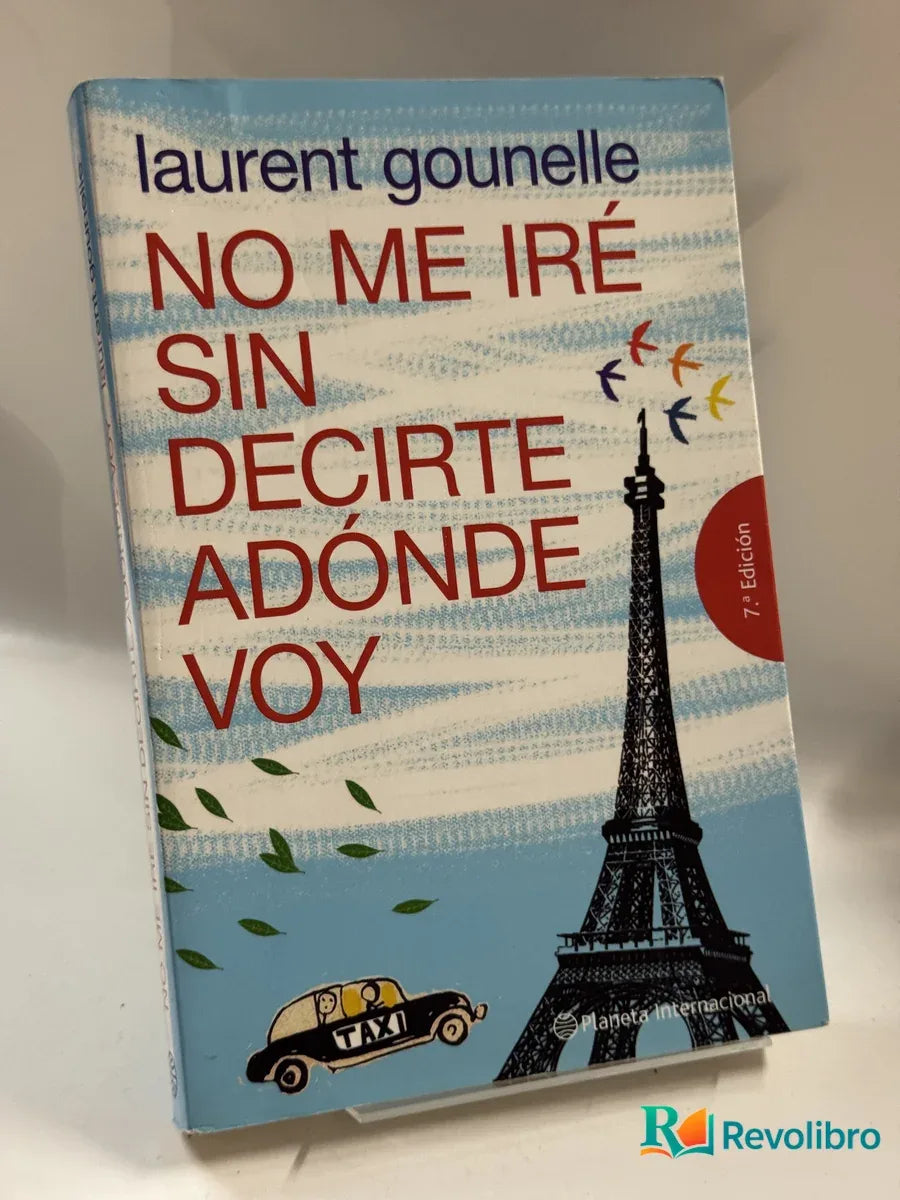 Portada de No Me Iré sin Decirte Adónde Voy de laurent gounelle, libro de segunda mano