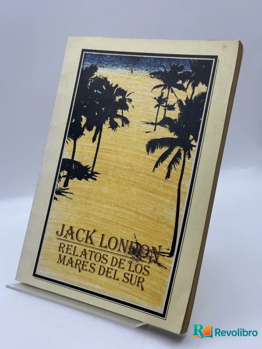 Portada de Relatos de los mares del sur de Jack London, libro de segunda mano