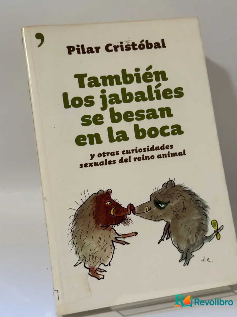 Portada de También los jabalíes se besan en la boca de Pilar Cristóbal, libro de segunda mano