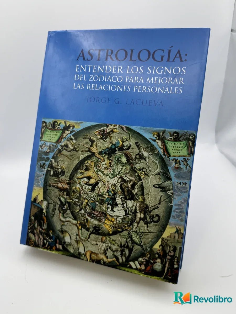 Portada de Astrología: Entender los signos del zodiaco para mejorar las relaciones personales de Jorge G. Lacuerva, libro de segunda mano
