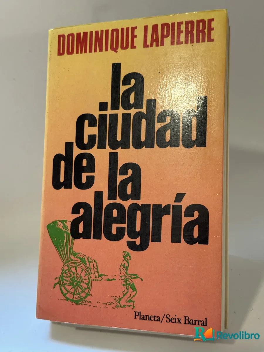 Portada de La ciudad de la alegría de Dominique Lapierre, libro de segunda mano