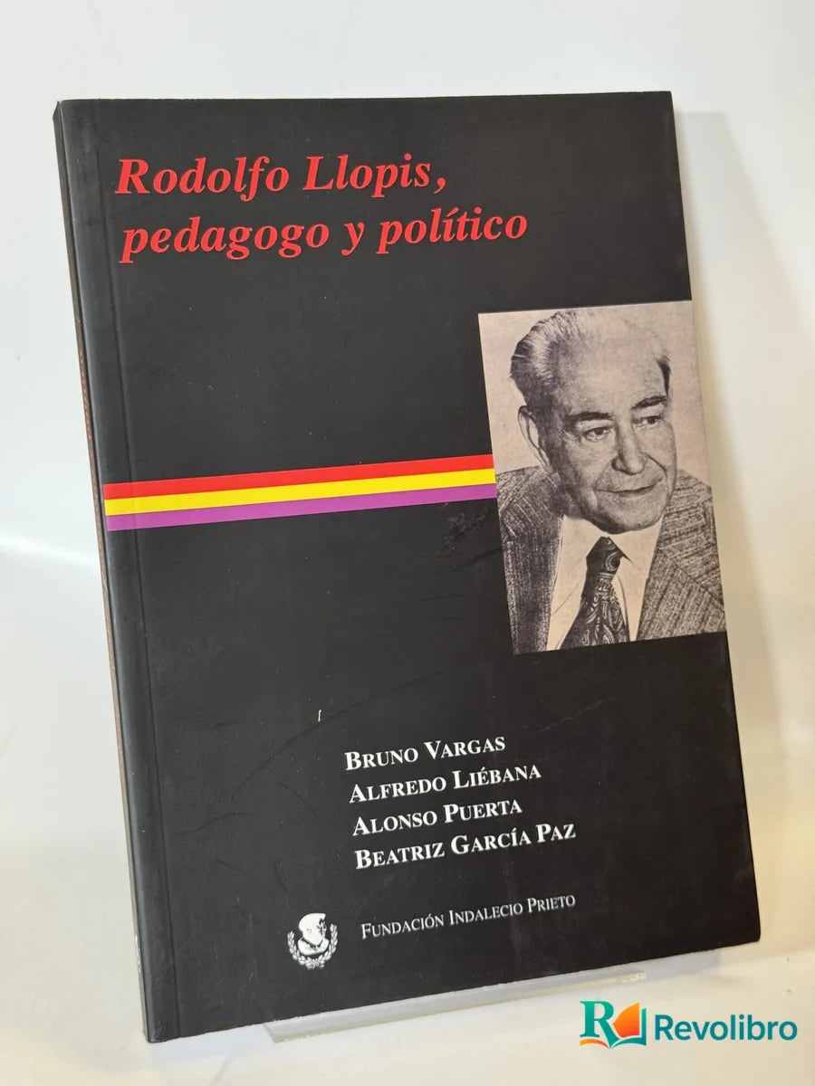 Portada de Rodolfo Llopis, pedagogo y político de Bruno Vargas, libro de segunda mano