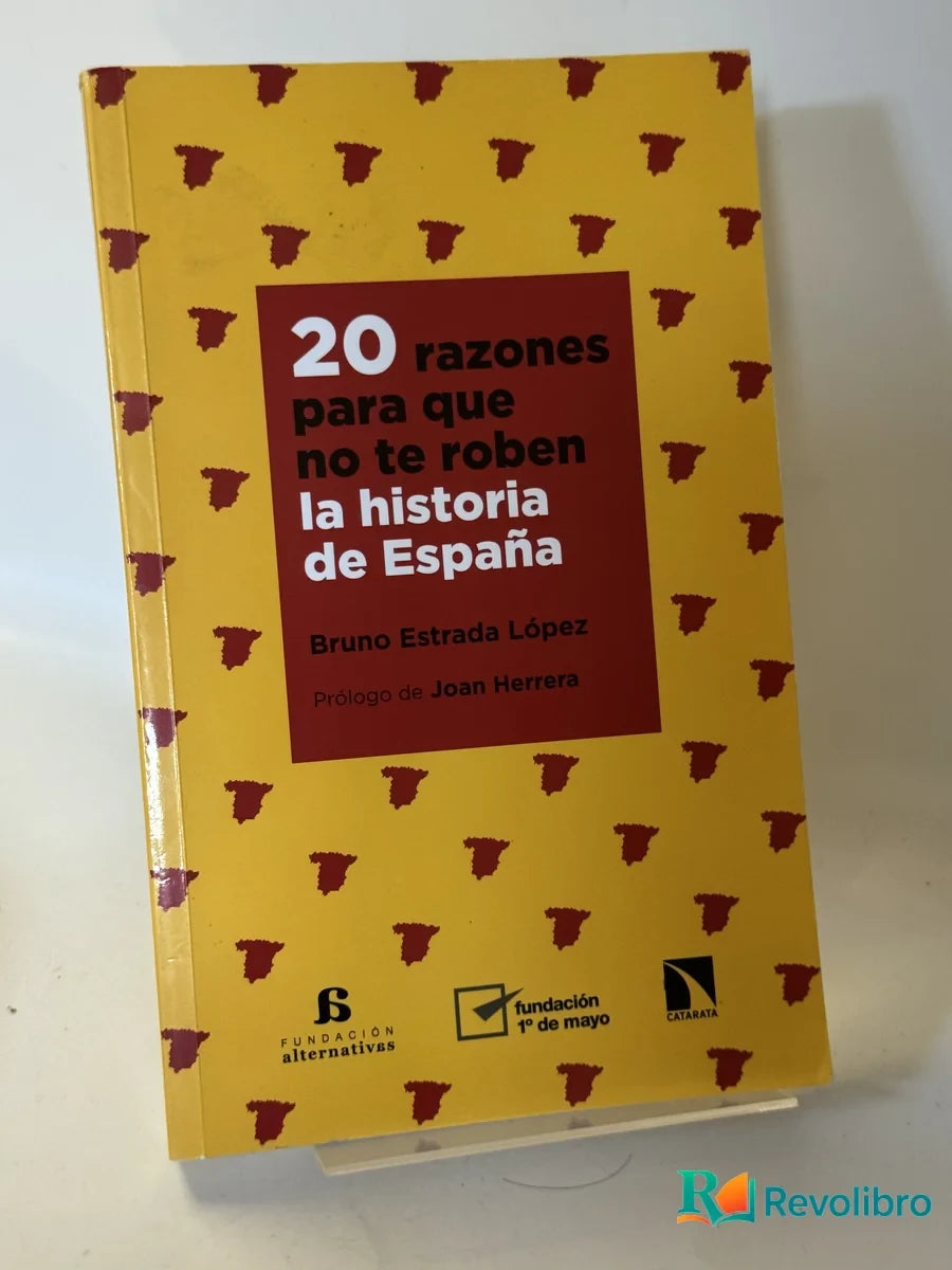 Portada de 20 razones para que no te roben la historia de España de Bruno Estrada López, libro de segunda mano