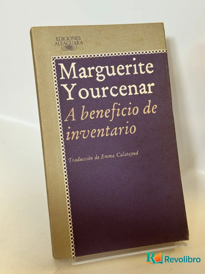 Portada de A beneficio de inventario de Marguerite Yourcenar, libro de segunda mano