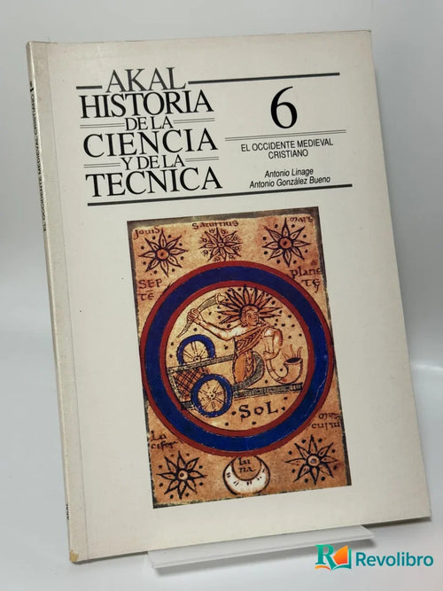 Portada de Akal Historia de la Ciencia y de la Tecnica 6 el Occidente Medieval Cristiano de Antonio Llinás, libro de segunda mano