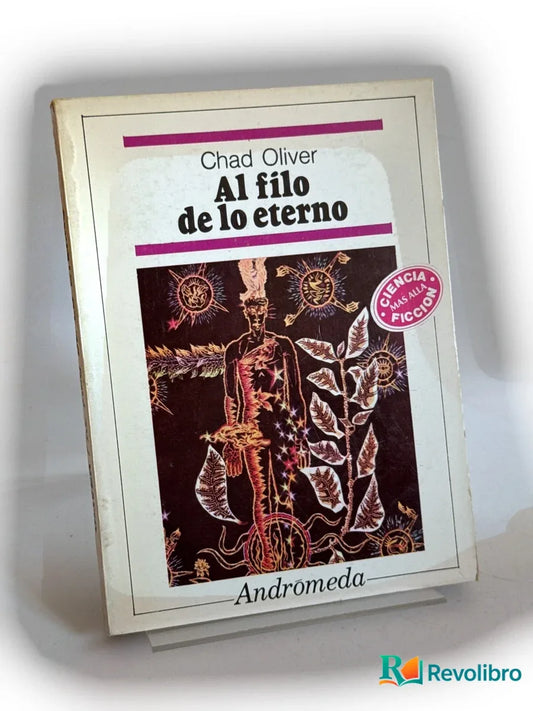 Portada de Al filo de lo eterno - 1ª edición de Chad Oliver, libro de segunda mano