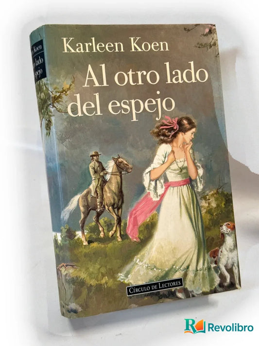 Portada de Al otro lado del espejo de Karleen Koen, libro de segunda mano