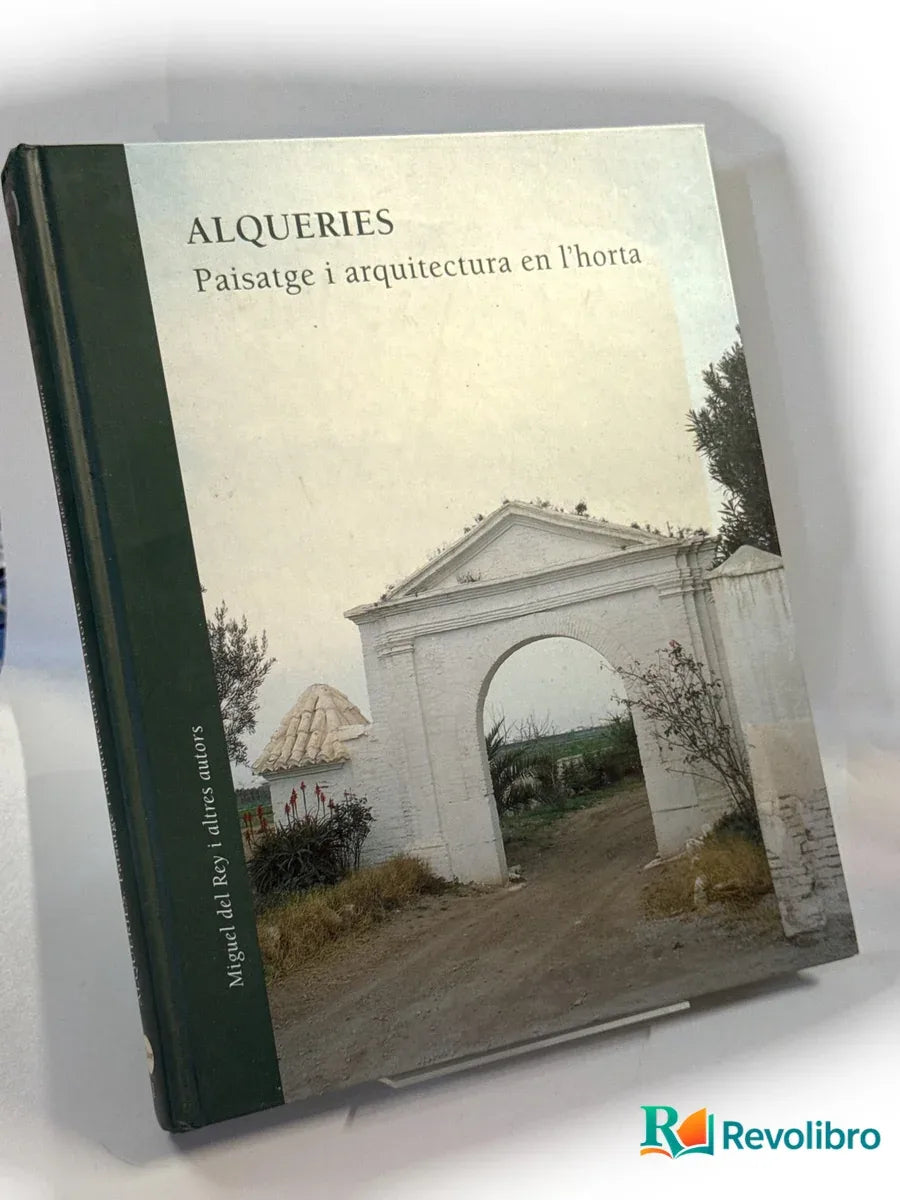 Portada de Alqueries Paisatge i arquitectura en l'hora - 1ª edición de Miguel del Rey, libro de segunda mano