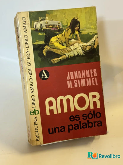 Portada de AMOR es sólo una palabra de Johannes M. Simmel, libro de segunda mano