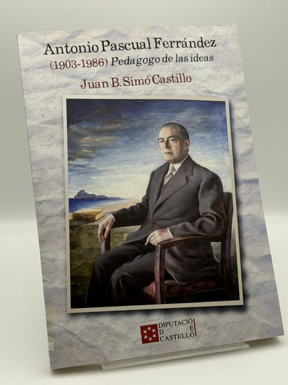 Antonio Pascual Ferrández (1903-1986) - Juan B. Simó Castillo - Portada