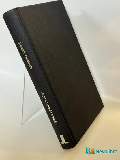 Portada de Aquí no puede ocurrir de Joaquín Estefanía, libro de segunda mano