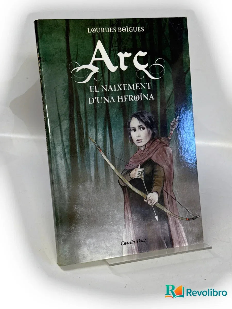 Portada de Arc. El naixement d'una heroïna de Lourdes Boïgues Chorro, libro de segunda mano