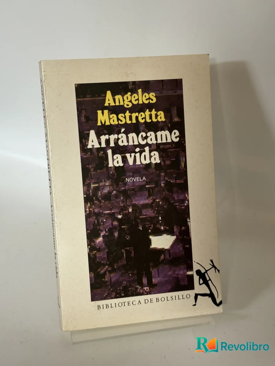 Portada de Arráncame la vida de Angeles Mastretta, libro de segunda mano