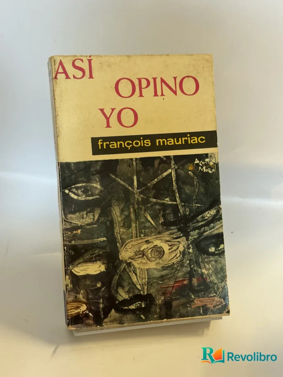 Portada de Así opino yo de françois mauriac, libro de segunda mano