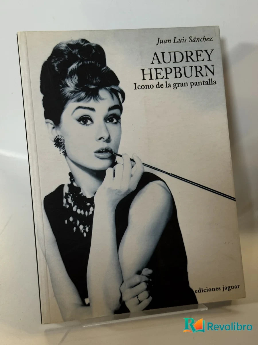 Portada de Audrey Hepburn de Juan Luis Sánchez, libro de segunda mano