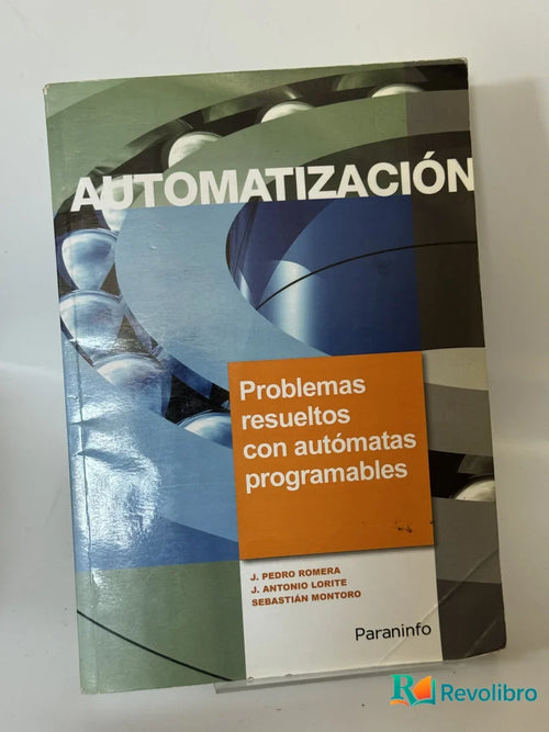 Portada de Automatización Problemas resueltos con autómatas programables de J. Pedro Romera, libro de segunda mano
