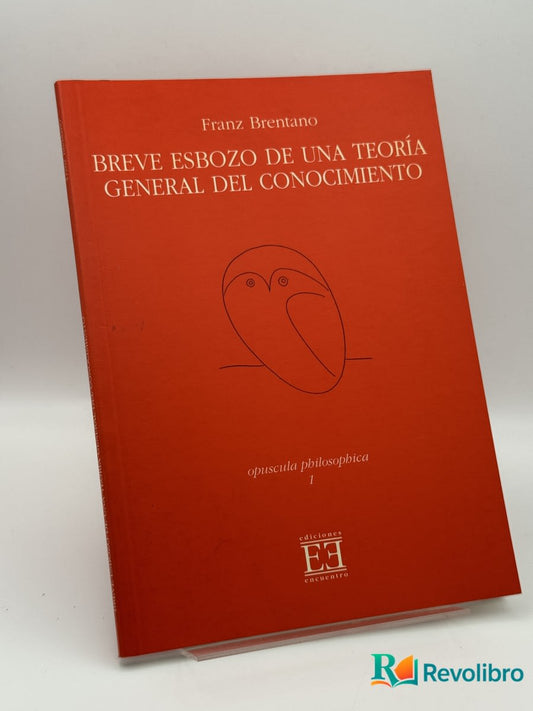 Breve esbozo de una teoría general del conocimiento - Franz Brentano Clemens - Portada