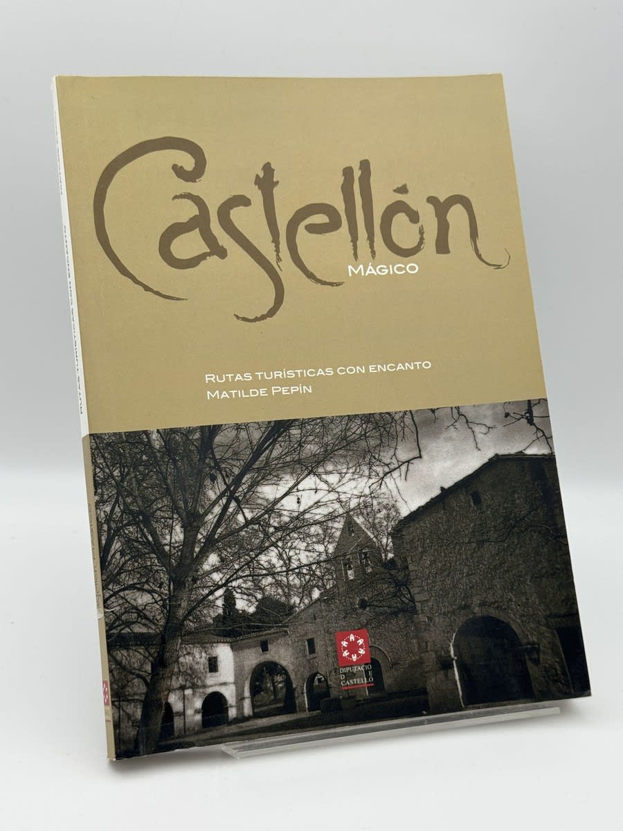 Castellón mágico rutas turísticas con encanto - Matilde Pepín - Portada