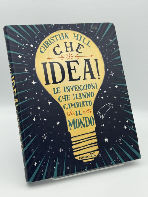Portada de Che idea! Le invenzioni che hanno cambiato il mondo - Christian Hill de Christian Hill, libro de segunda mano