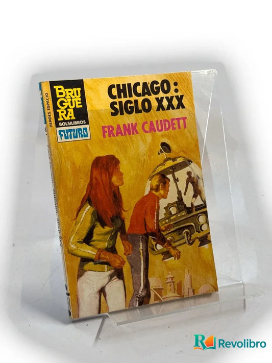 Portada de Chicago: siglo XXX de Frank Caudett, libro de segunda mano