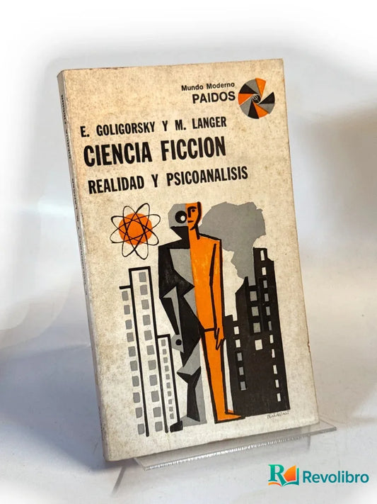 Portada de Ciencia ficción Realidad y psicoanalisis de Eduardo Goligorsky, libro de segunda mano