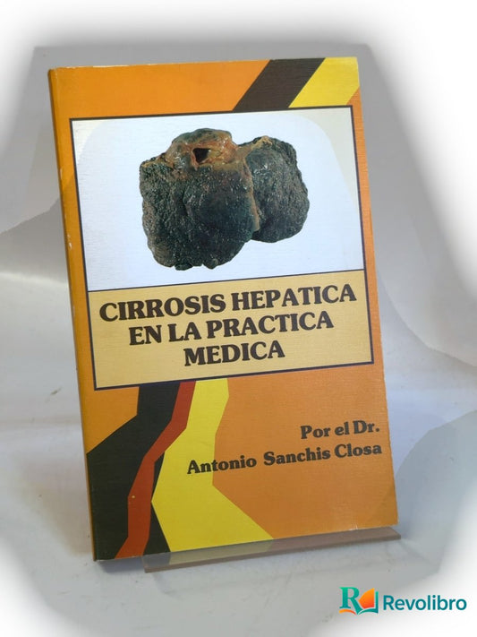 Portada de Cirrosis hepática en la práctica médica de Antonio Sanchis Closa, libro de segunda mano