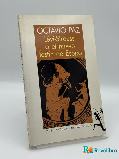 Claude Lévi-Stauss o, El nuevo festín de esopo - Octavio Paz - Portada