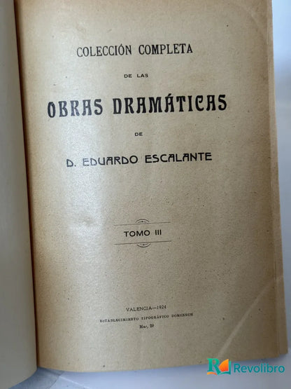 Foto 5 de Colección completa de las obras dramáticas 3 volúmenes de D. Eduardo Escalante, libro de segunda mano