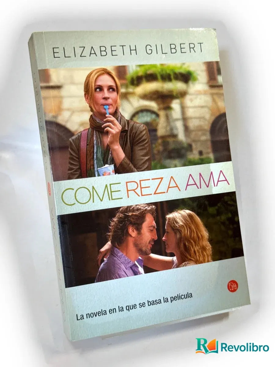 Portada de Come reza ama de Elizabeth Gilbert, libro de segunda mano
