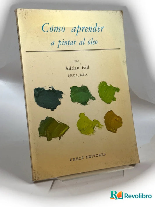Portada de Cómo aprender a pintar al óleo de Adrian Hill, libro de segunda mano