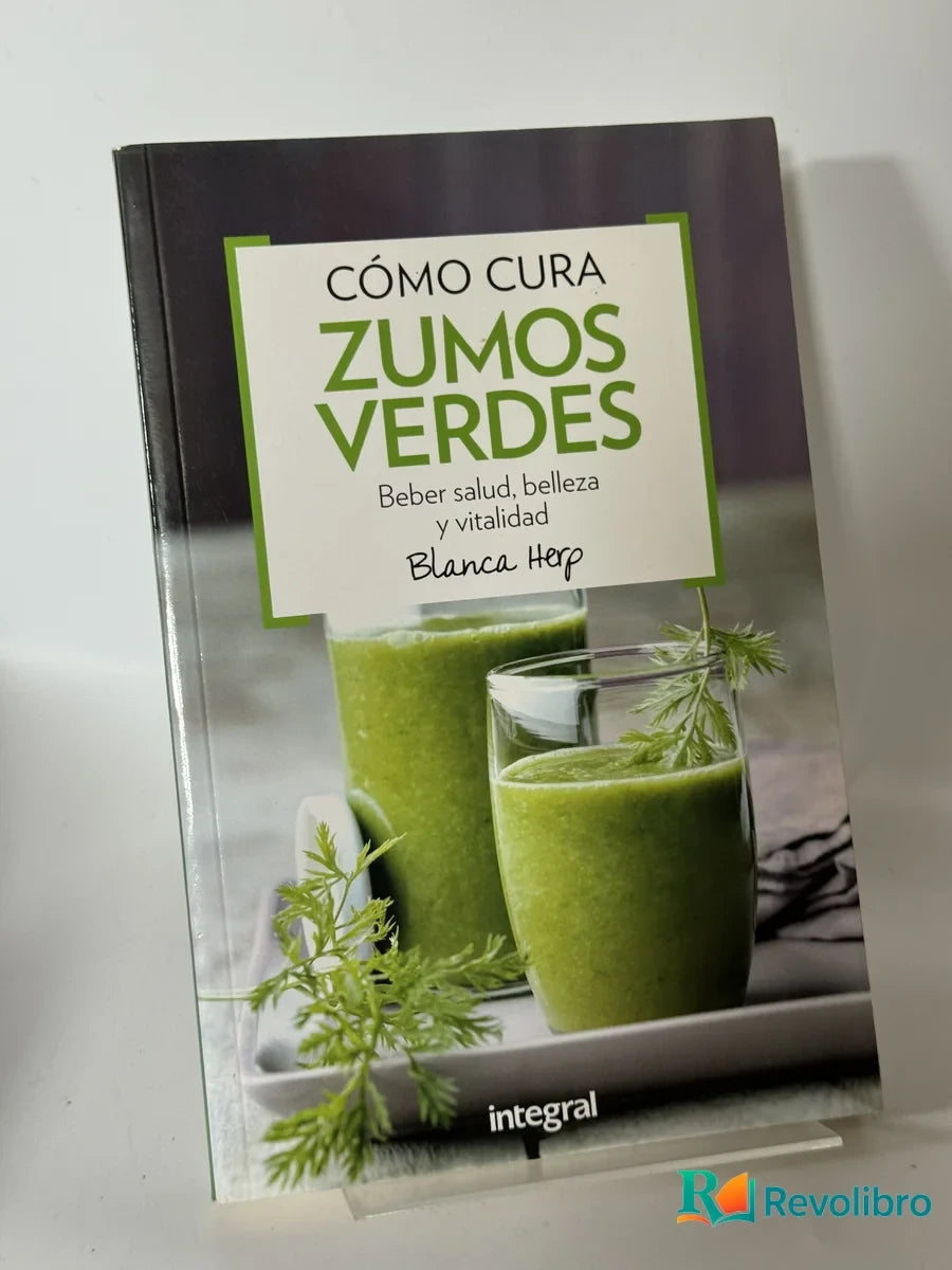 Portada de Cómo Cura Zumos Verdes de Blanca Hep, libro de segunda mano