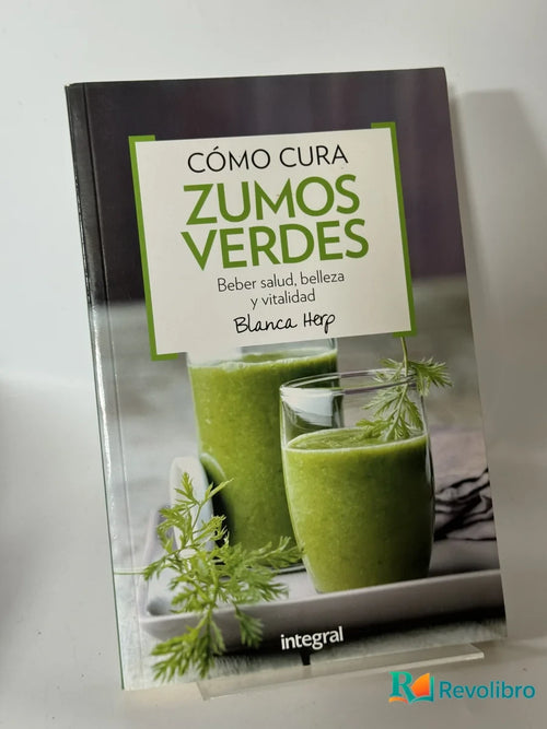 Portada de Cómo Cura Zumos Verdes de Blanca Hep, libro de segunda mano