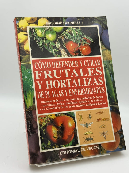 Cómo defender y curar frutales y hortalizas de plagas y enfer... - Massimo Brune - Portada