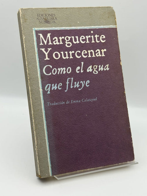 Como el agua que fluye - Marguerite Yourcenar - Portada