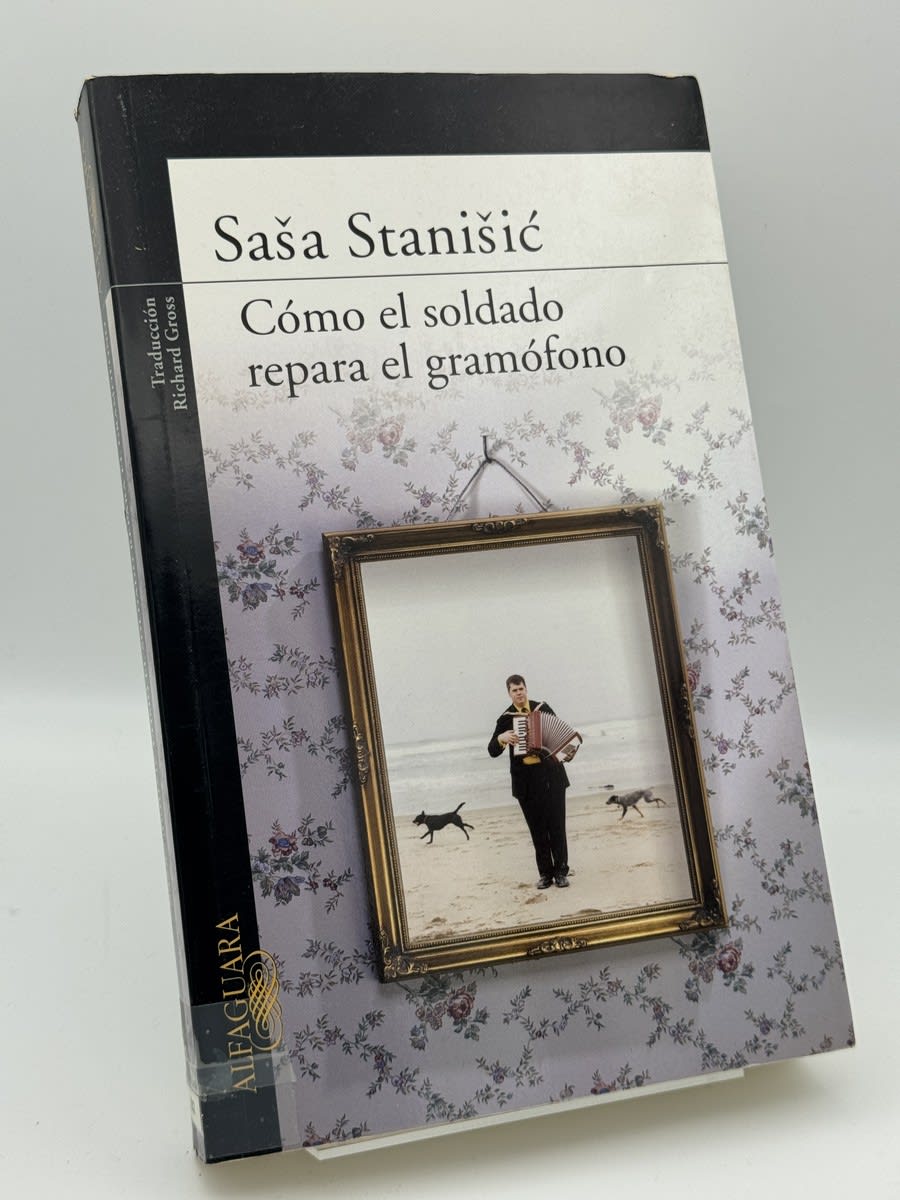 Portada de Cómo el soldado repara el gramófono de Saša Stanišić, libro de segunda mano
