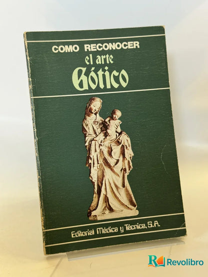 Portada de Como reconocer el arte gótico de Editorial Médica y Técnica S.A., libro de segunda mano