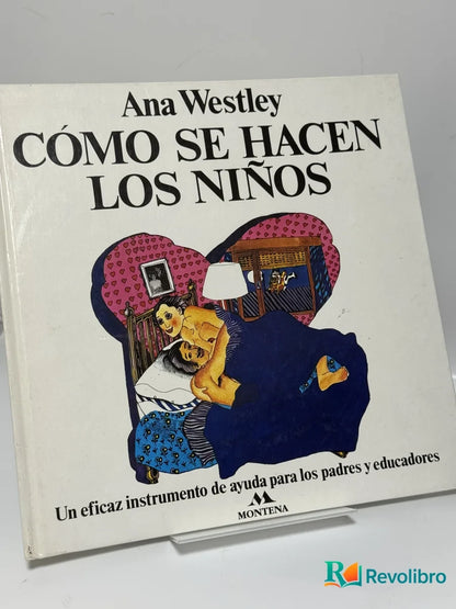Portada de Cómo se Hacen los Niños de Ana Westley, libro de segunda mano