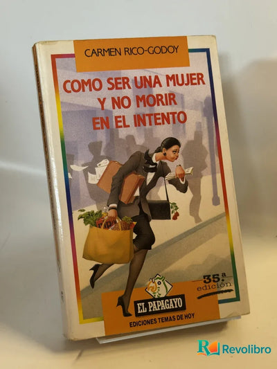 Como ser una mujer y no morir en el intento