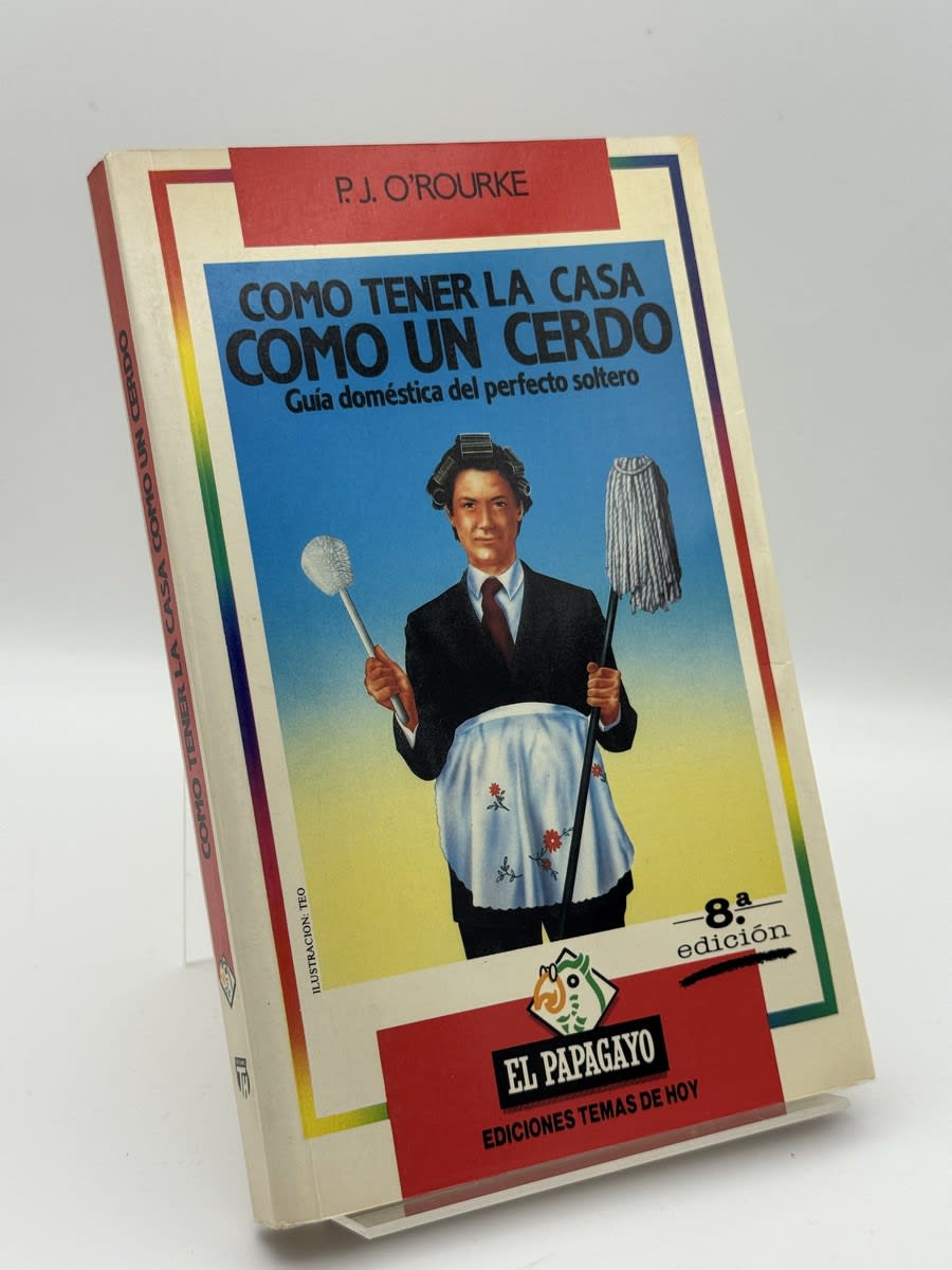 Portada de Cómo tener la casa como un cerdo de P. J. O'Rourke, libro de segunda mano