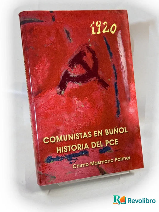 Portada de Comunistas en Buñol Historia del PCE de Chimo Masmano Palmer, libro de segunda mano