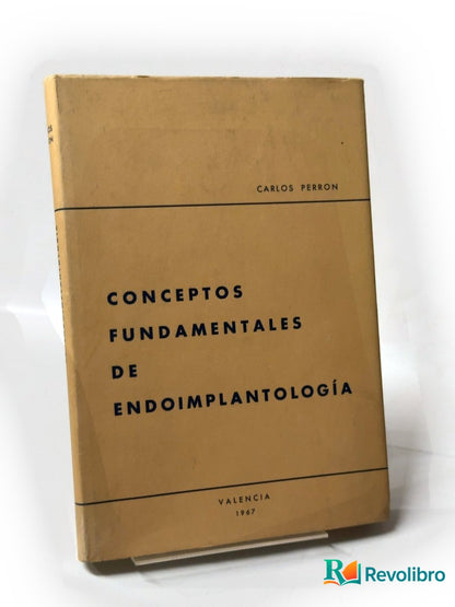 Portada de Conceptos fundamentales de endoimplantología de Carlos Perron, libro de segunda mano