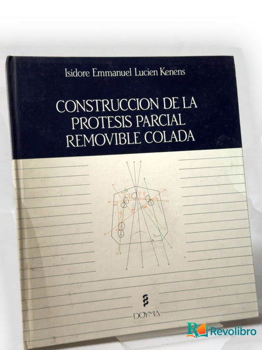 Portada de Construcción de la prótesis parcial removible colada de Isidore Emmanuel Lucien Kenens, libro de segunda mano