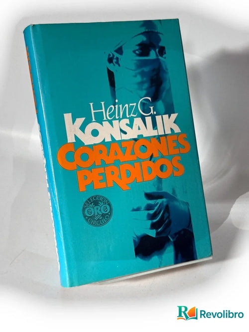 Portada de Corazones perdidos - 1ª edición de Heinz G. Konsalik, libro de segunda mano